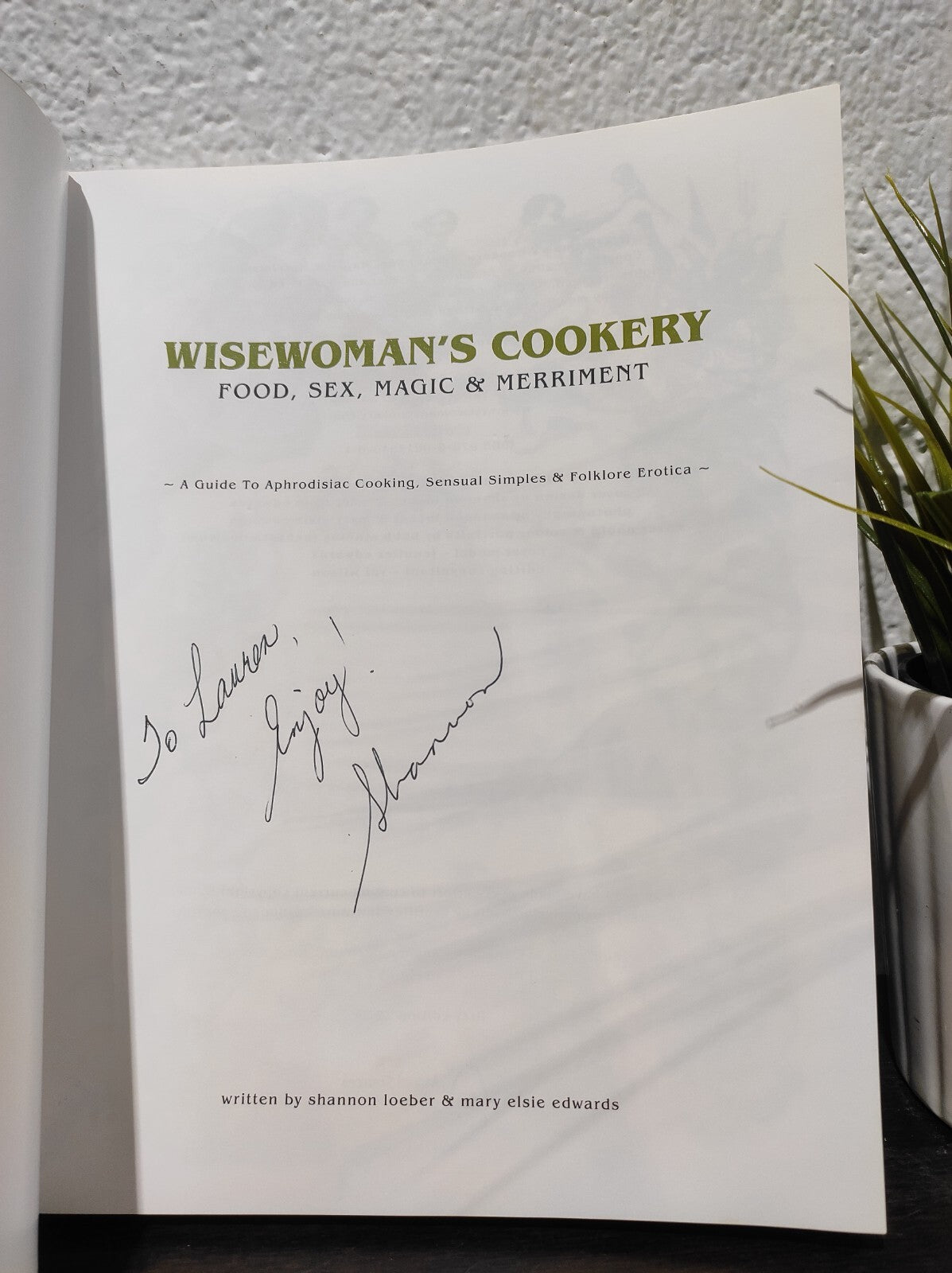 Wisewoman's Cookery - Food, Sex & Merriment: Guide to Aphrodisiac Cooking SIGNED
