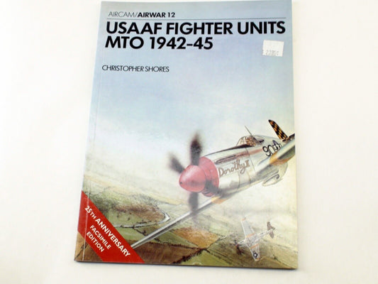 USAAF Fighter Units in the MTO 1942-45 - Aircam Airwar 12 by Christopher Shores