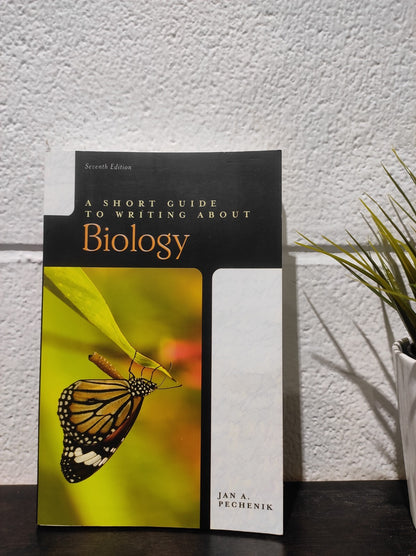 A SHORT GUIDE TO WRITING ABOUT BIOLOGY By Jan A. Pechenik