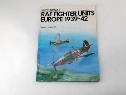 RAF Fighter Units Europe 1939-42 by Bryan Philpott - Aviation History Book