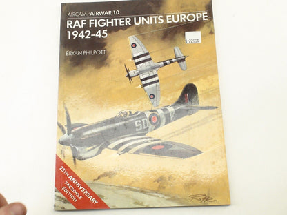 RAF Fighter Units in Europe 1942-45 - Aircam Airwar 10 by Bryan Philpott