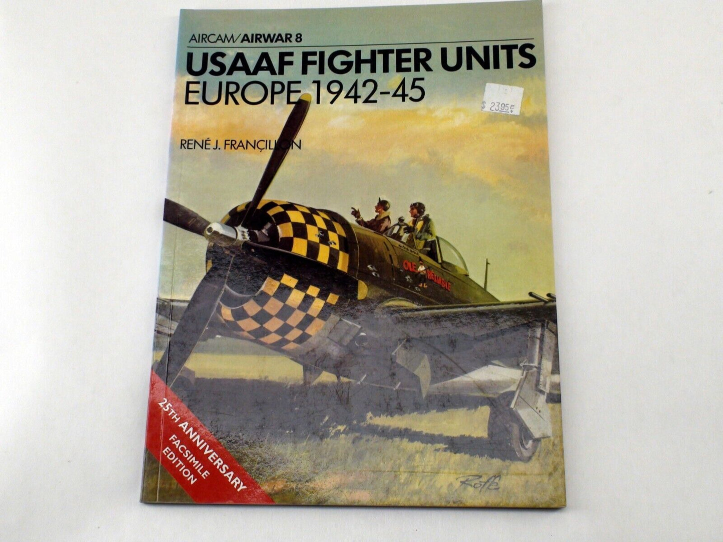 USAAF Fighter Units Europe 1942-45 - Aircam Airwar 8 by René J. Francillon