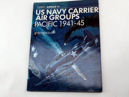 US Navy Carrier Air Groups in the Pacific 1941-45 - Aircam Airwar 16 by René Francillon