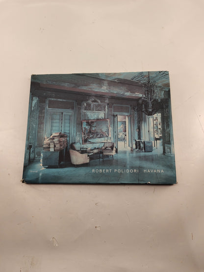 HAVANA PHOTOGRAPHS BY ROBERT POLIDORI 1st Edition Hardcover with Dust Jacket