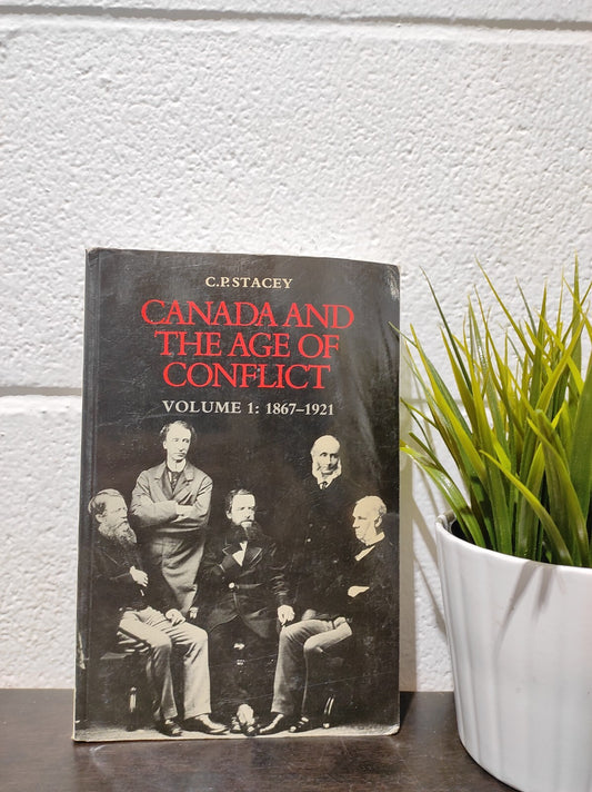 Canada and the Age of Conflict : Volume 1: 1867-1921 Paperback