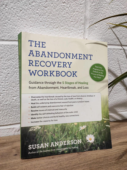 The Abandonment Recovery Workbook : Guidance Through the Five Stages of Healing