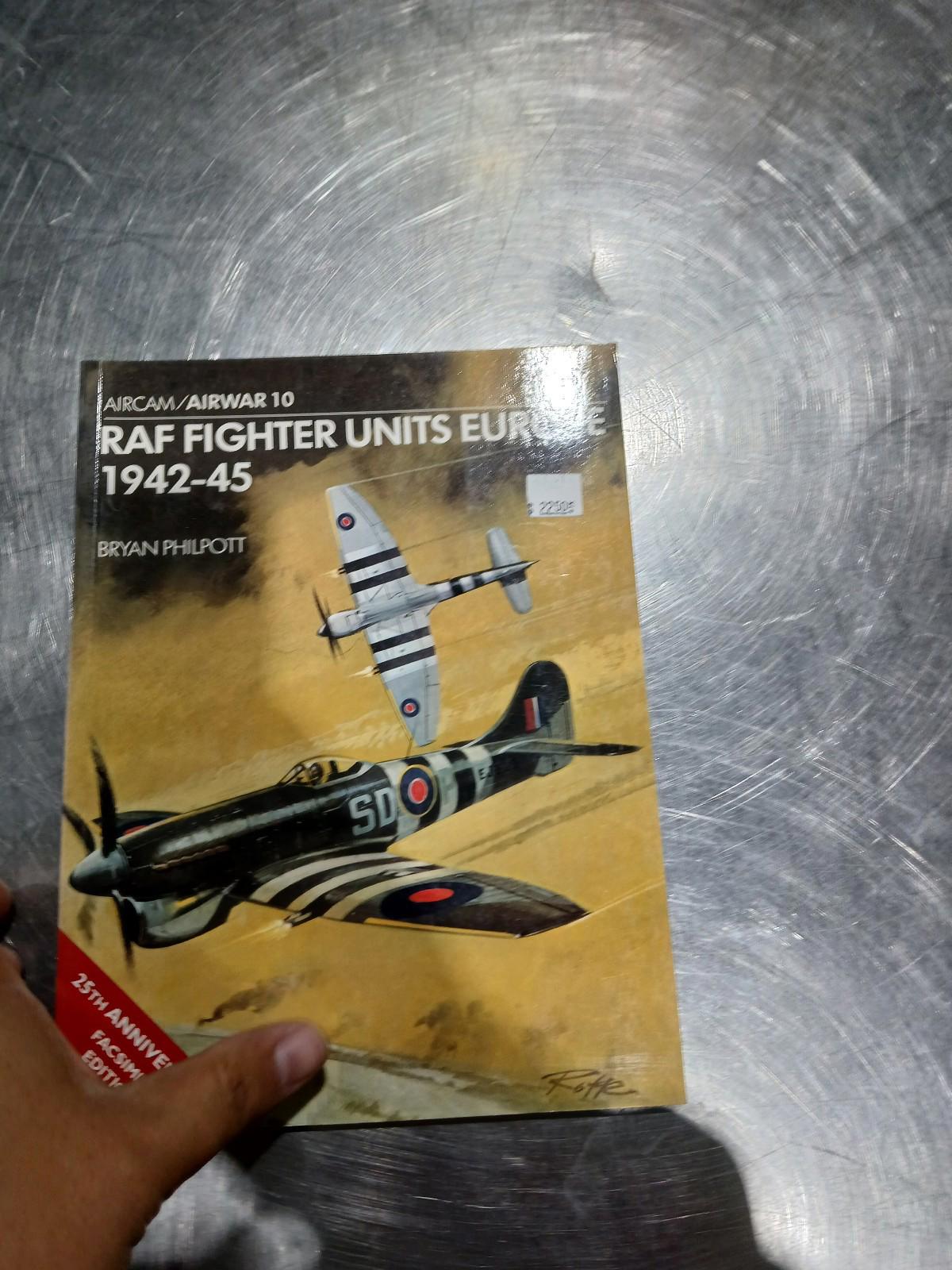 AIRCAM/AIRWAR 10 RAF FIGHTER UNITS EUROPE 1942-45 25 Anniversary