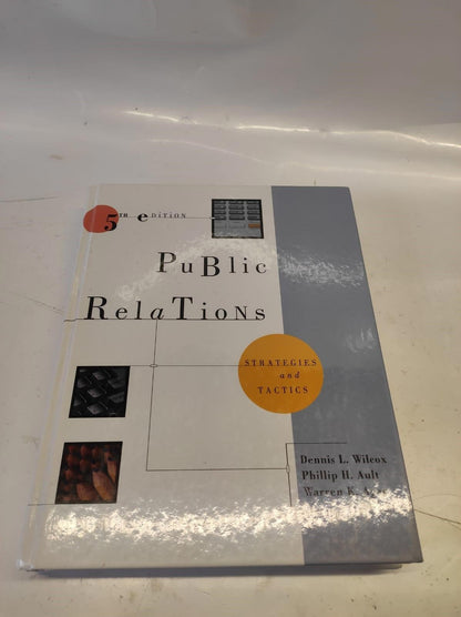 Public Relations Strategies and Tactics by Dennis L Wilcox
