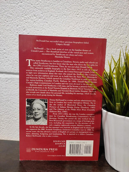 Lord Strathcona: A Biography of Donald Alexander Smith by McDonald, Donna