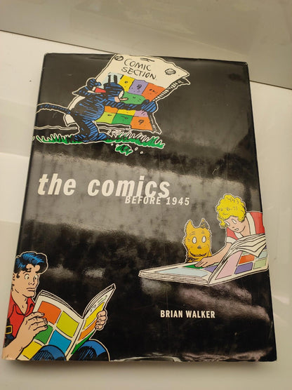 THE COMICS: BEFORE 1945 By Brian Walker - Hardcover