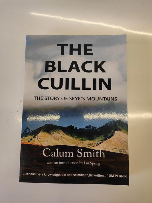 The Black Cuillin: The Story of Skye's Mountains by Calum Smith