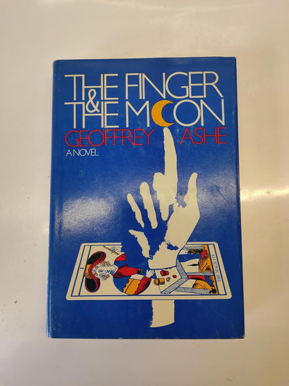 THE FINGER AND THE MOON By Geoffrey Ashe - Hardcover