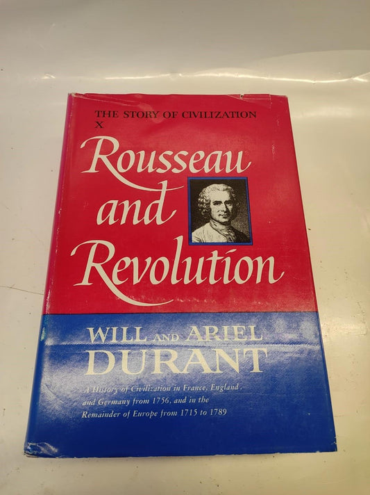Rousseau and Revolution Story of Civilization Will & Ariel Durant