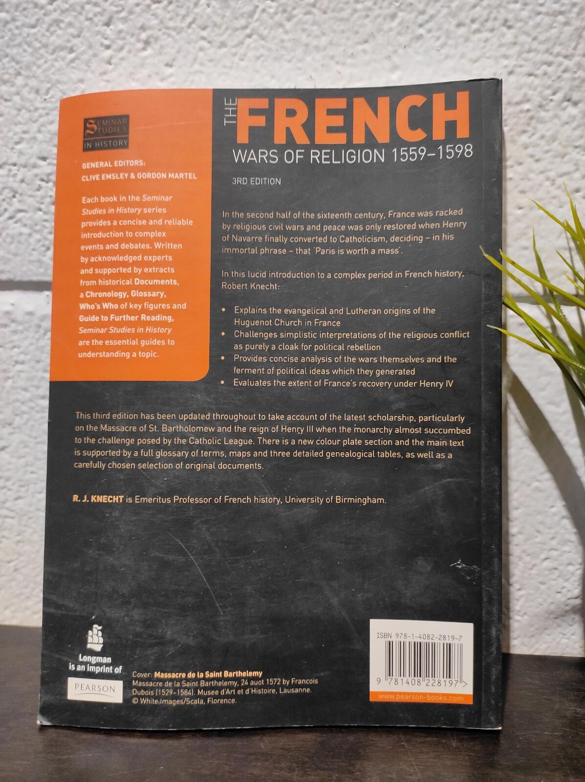 The French Wars of Religion 1559-1598 Paperback R. J. Knecht