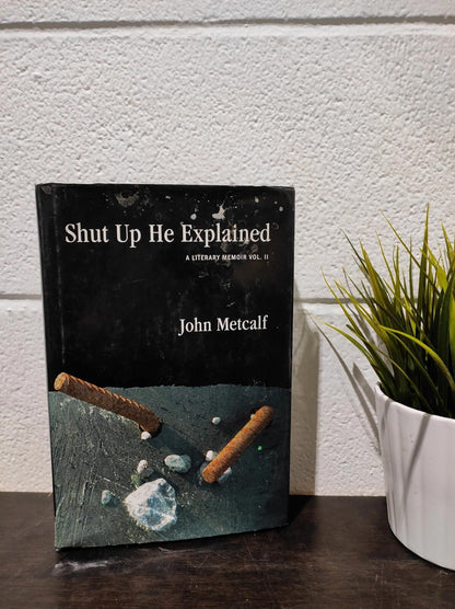 Shut Up He Explained: A Literary Memoir Vol. II First Edition