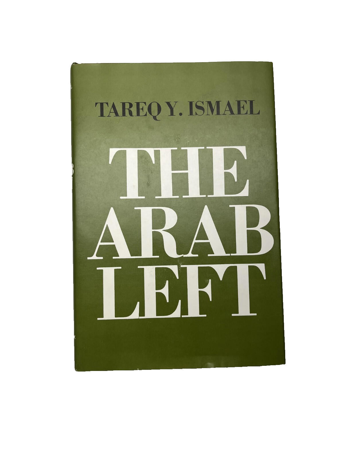 Contemporary Issues in the Middle East Ser.: Arab Left by Tareq Y. Ismael (1976)