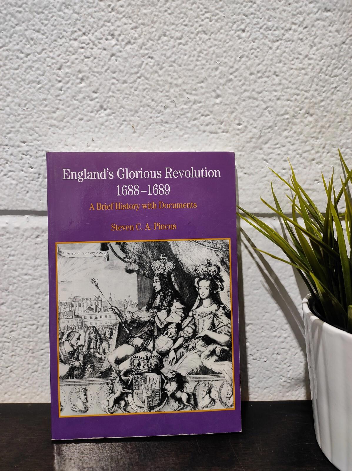 La Glorieuse Révolution en Angleterre 1688-1689 - Steven Pincus