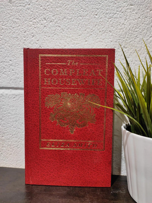 The Compleat Housewife by Eliza Smith 1994