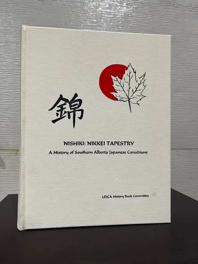 Nishiki: Nikkei Tapestry A History of Southern Alberta Japanese