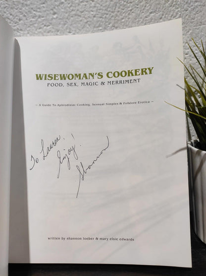 Wisewoman's Cookery - Food, Sex & Merriment: Guide to Aphrodisiac Cooking SIGNED