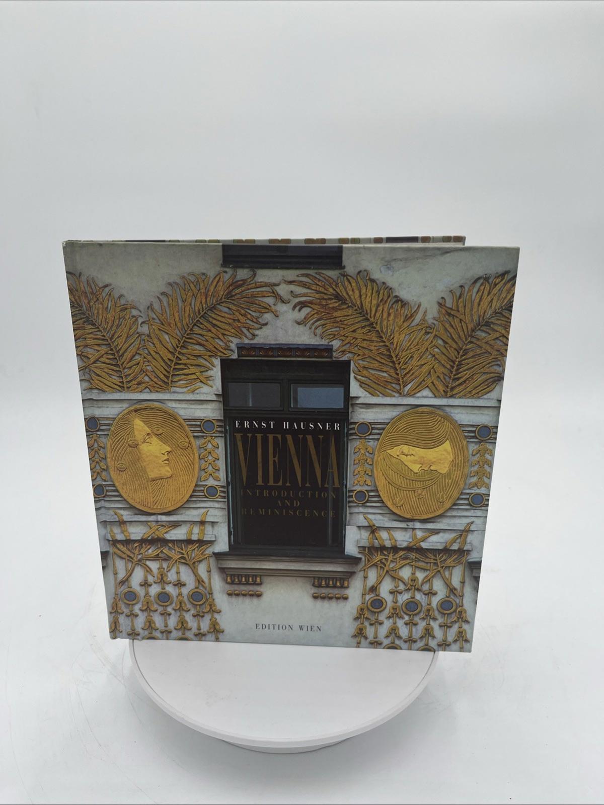 Vienna: Introduction and Reminiscence Ernst Hausner Edition Wien Hardcover 1997