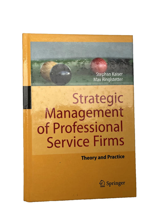 Strategic Management of Professional Service Firms : Theory and Practice by...