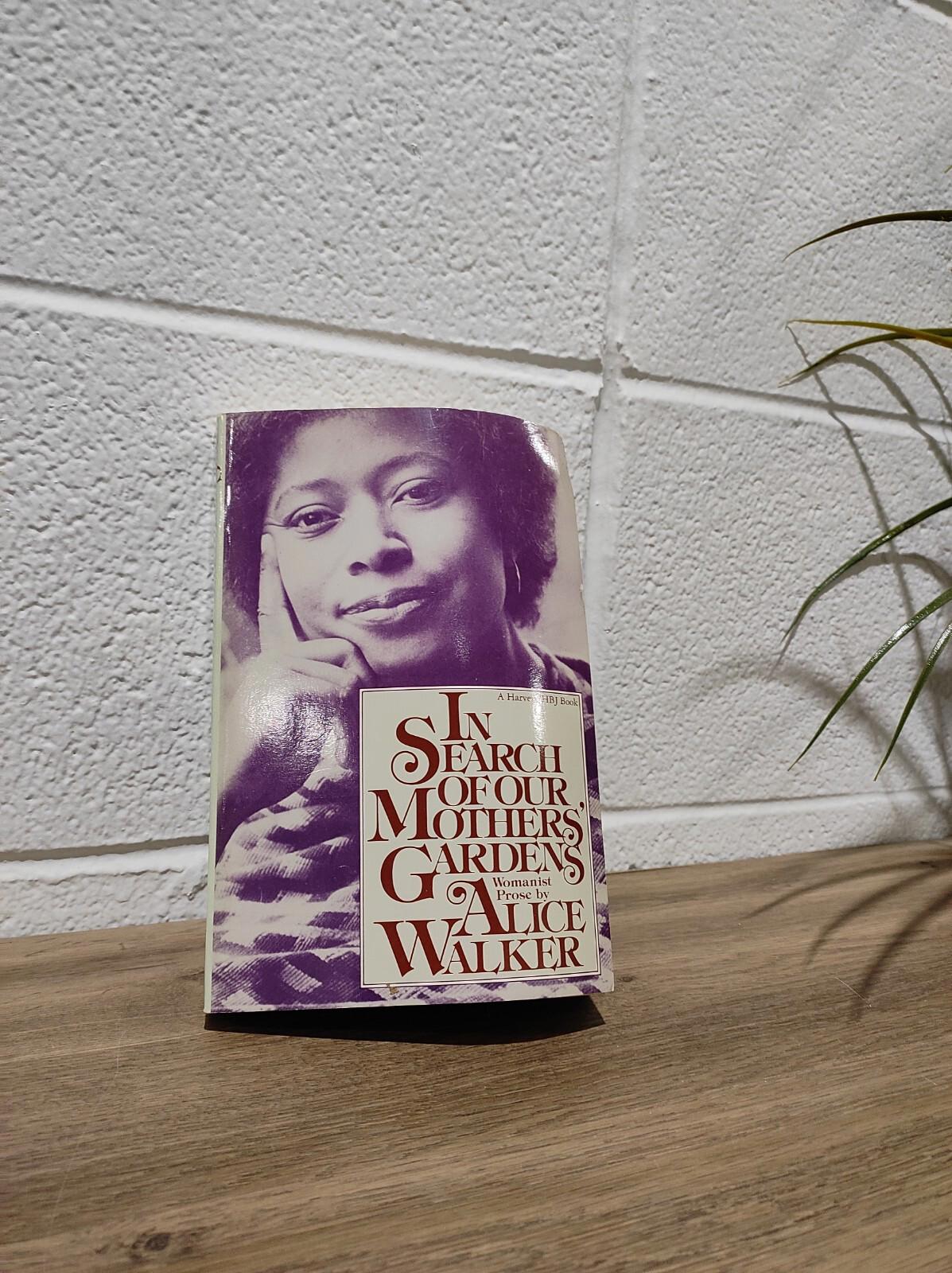 In Search of Our Mother's Gardens- Hardcover by Alice Walker