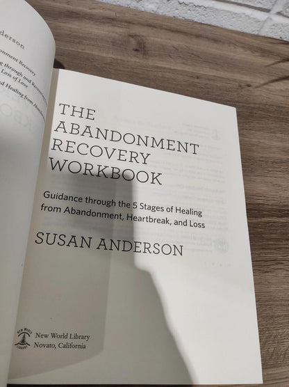 The Abandonment Recovery Workbook : Guidance Through the Five Stages of Healing