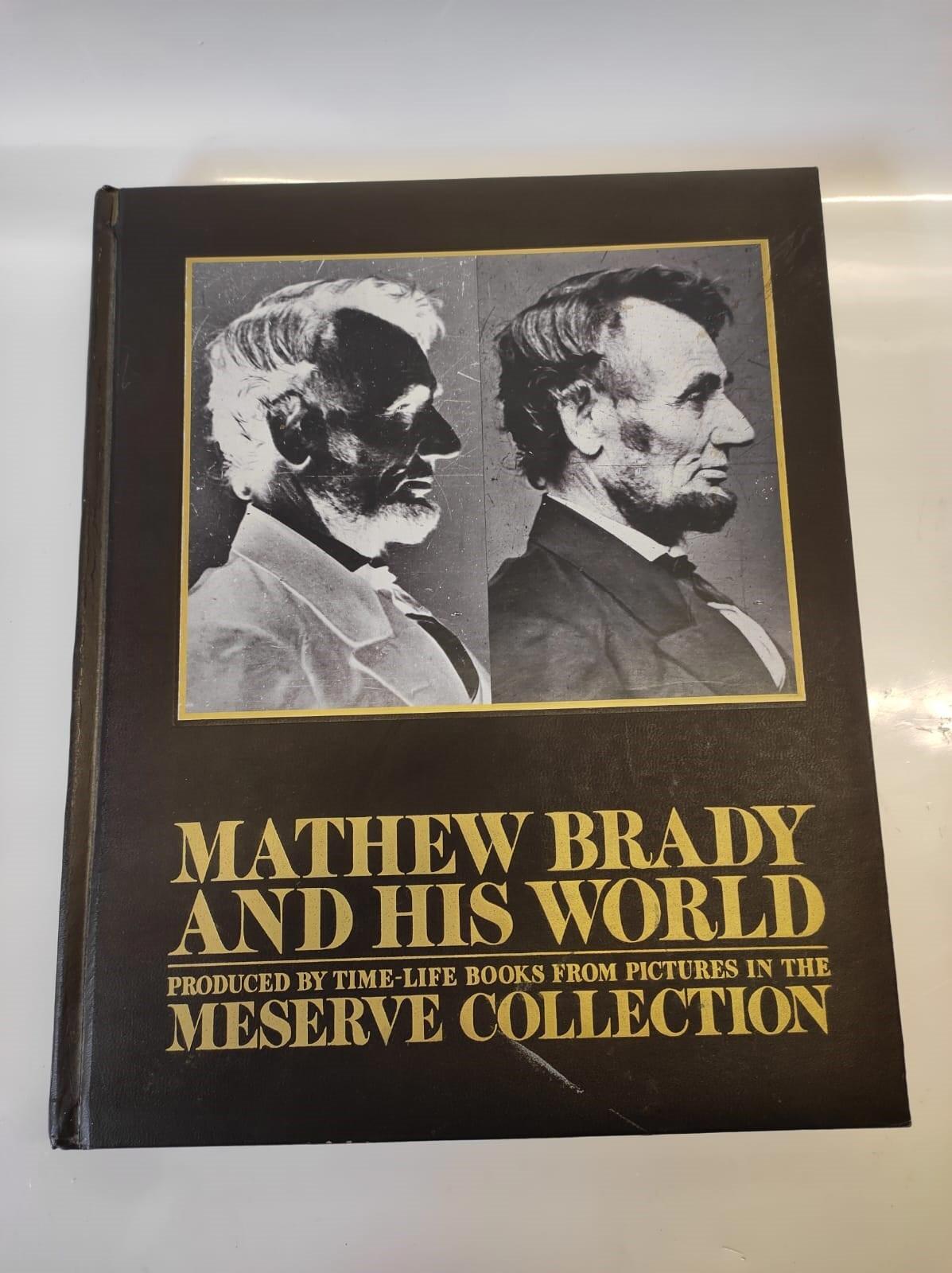 Mathew Brady And His World Meserve Collection ~ Time Life Books, 1977