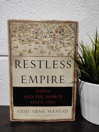 Restless Empire: China and the World Since 1750