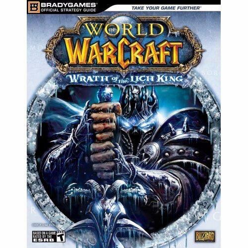 World of Warcraft: Wrath of the Lich King Official StrategyGuide Bradygames